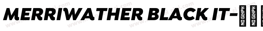 MERRIWATHER BLACK IT字体转换